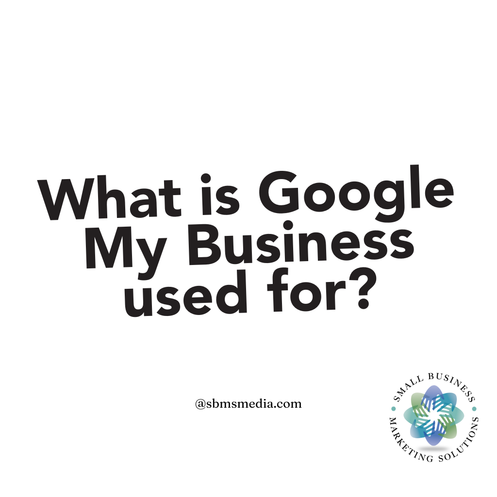 what-is-google-my-business-used-for-small-business-marketing-solutions